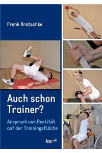 Auch schon Trainer?