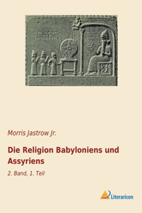 Religion Babyloniens und Assyriens