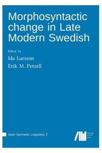 Morphosyntactic change in Late Modern Swedish