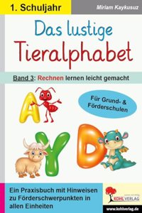 Das lustige Tieralphabet 3: Band 3: Rechnen lernen leicht gemacht