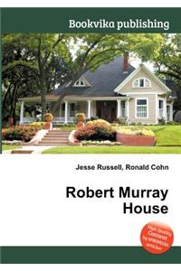 Robert Murray House