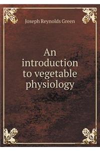 An Introduction to Vegetable Physiology