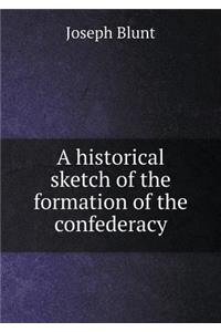 A historical sketch of the formation of the confederacy