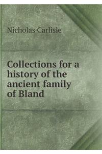 Collections for a history of the ancient family of Bland