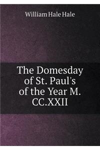 The Domesday of St. Paul's of the Year M.CC.XXII