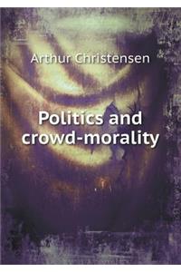 Politics and Crowd-Morality