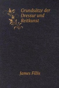 Grundsatze der Dressur und Reitkunst
