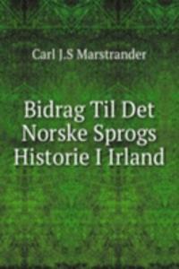 Bidrag Til Det Norske Sprogs Historie I Irland