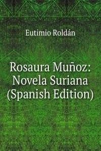 Rosaura Munoz: Novela Suriana (Spanish Edition)