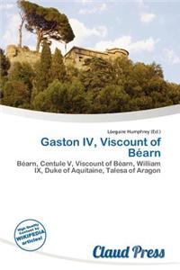 Gaston IV, Viscount of B Arn