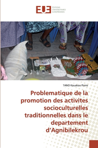 Problematique de la promotion des activites socioculturelles traditionnelles dans le departement d'Agnibilekrou