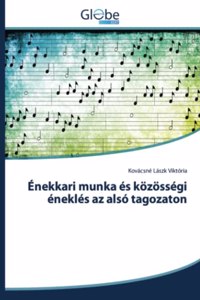 Énekkari munka és közösségi éneklés az alsó tagozaton