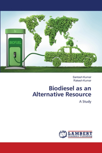 Biodiesel as an Alternative Resource