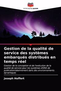 Gestion de la qualité de service des systèmes embarqués distribués en temps réel