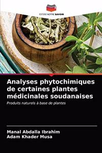 Analyses phytochimiques de certaines plantes médicinales soudanaises