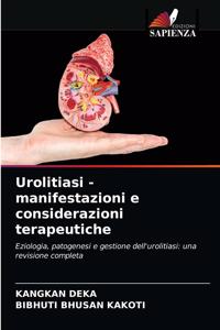Urolitiasi - manifestazioni e considerazioni terapeutiche