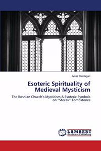 Esoteric Spirituality of Medieval Mysticism