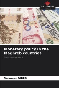 Monetary policy in the Maghreb countries