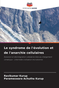 syndrome de l'évolution et de l'anarchie cellulaires