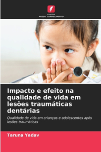 Impacto e efeito na qualidade de vida em lesões traumáticas dentárias