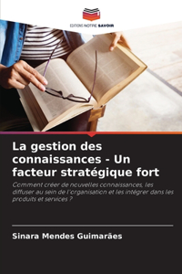 La gestion des connaissances - Un facteur stratégique fort