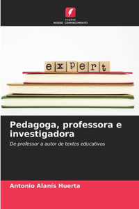 Pedagoga, professora e investigadora