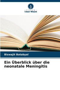 Ein Überblick über die neonatale Meningitis