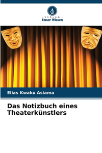 Das Notizbuch eines Theaterkünstlers