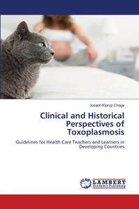 Clinical and Historical Perspectives of Toxoplasmosis