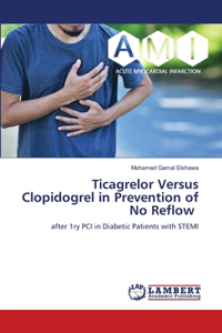 Ticagrelor Versus Clopidogrel in Prevention of No Reflow
