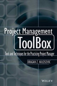 Project Management Toolbox Tools And Techniques For The Practicing Project Manager