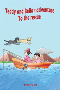Teddy and Bella`s adventure - To the rescue