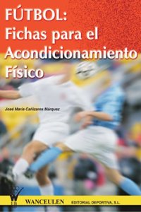Futbol/Soccer: Fichas Para El Acondicionamiento Fisico/ Physical Training Specifications