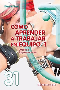 Como aprender a trabajar en equipo 1: Juegos e improvisaciones
