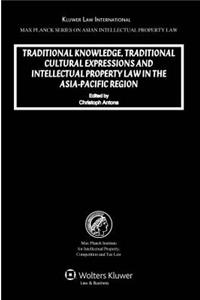 Traditional Knowledge, Traditional Curtural Expressions and Intellectual Property Law in the Asia-Pacific Region