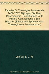 Facultas S. Theologiae Lovaniensis 1432-1797