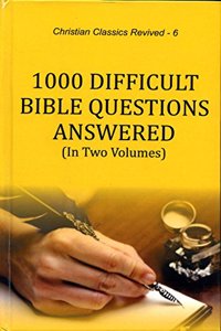 1000 Difficult Bible Questions Answered (in 2-vols.)