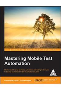 Mastering Mobile Test Automation