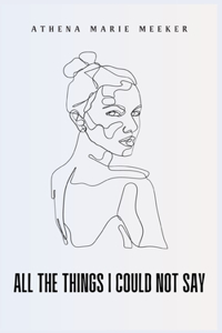 all the things i could not say 1