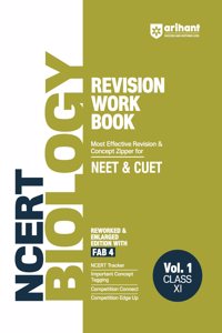 Arihant NCERT Revision Workbook For NEET | CUET | Biology Vol. 1 Class XI | Reworked and Enlarged Edition with Ncert Tracker, Tagging of Important Concept From NEET & CUET Point Of View, Old NCERT Topics, PYQs In Sync With NCERT