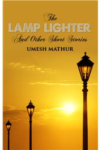 The Lamp Lighter And Other Short Stories