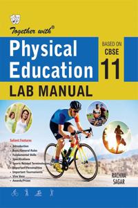 Together With Physical Education Lab Manual for Class 11