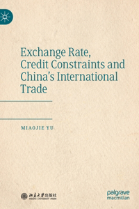 Exchange Rate, Credit Constraints and China's International Trade