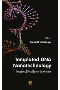 Templated DNA Nanotechnology