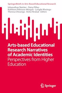 Arts-Based Educational Research Narratives of Academic Identities