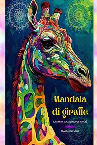 Mandala di giraffe Libro da colorare per adulti Disegni antistress e rilassanti per incoraggiare la creatività