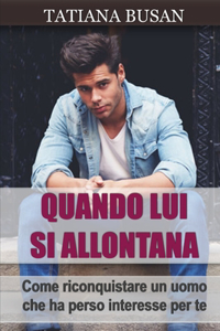Quando Lui Si Allontana