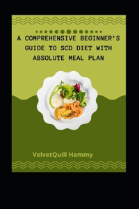 Cоmрrеhеnѕіvе Bеgіnnеr'ѕ Guіdе Tо SCD Diet With Absolute Meal Plan