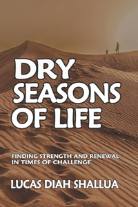 Dry Seasons of Life
