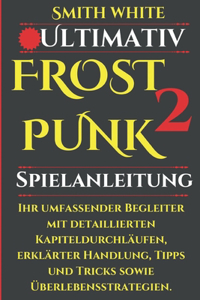 Ultimativ Frostpunk 2 Spielanleitung